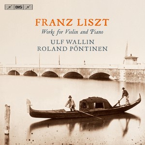 LISZT, F.: Violin and Piano Works (U. Wallin, Pöntinen)