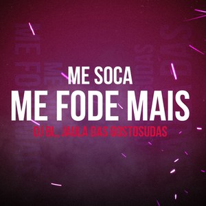 Me Soca, Me Fode Mais (Explicit)