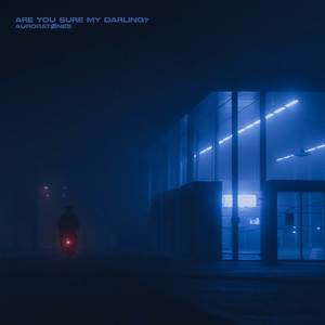 are you sure my darling?