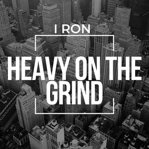 Heavy on the Grind