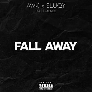 Fall Away (feat. young sluqy) [Explicit]