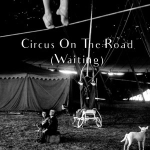 Circus on the Road (Waiting)