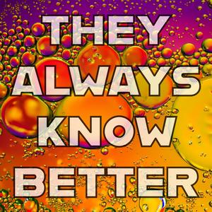 They Always Know Better (feat. Joe Booe & Steve Pruden)