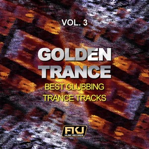 Golden Trance, Vol. 3 (Best Clubbing Trance Tracks)