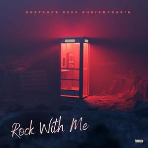 ROCK WITH ME (feat. SHEISMYOASIS) [Explicit]