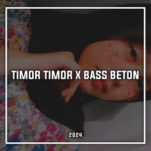 Timor Timor X Bass Beton