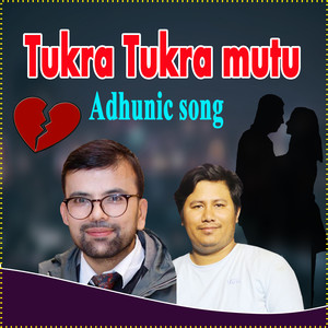 Tukratukra Adhunic Song