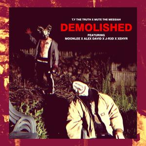 Demolished! (feat. MoonLee, Alex David, J-R3d & Xehyr) [Explicit]