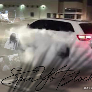 Spin Yo Block (feat. Ft Glizzy P & Youngin) [Explicit]