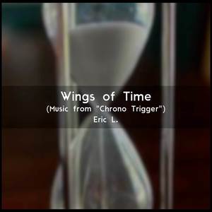 Wings of Time (Music from "Chrono Trigger")