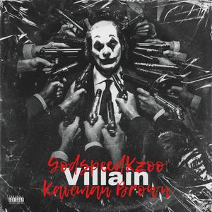 Villain (feat. Kaveman Brown) [Explicit]