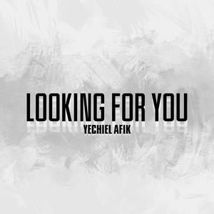 looking for you