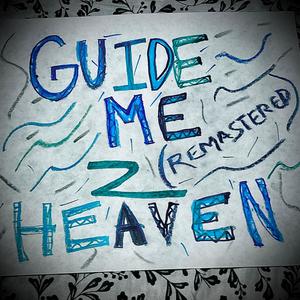 Guide Me 2 Heaven (feat. Lou Production$ & XTC) (Remastered)