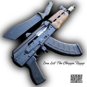 Ima Let The Choppa Rippp (feat. Hard Hitta, Tizz & King EeSy) [Explicit]