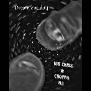 Dream One Day (feat. Choppa Mj) [Explicit]