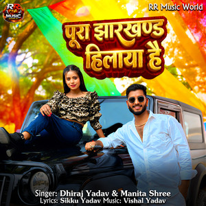 Pura Jharkhand Hilaya Hai