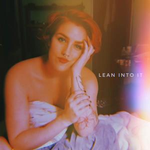 Lean Into It (Explicit)