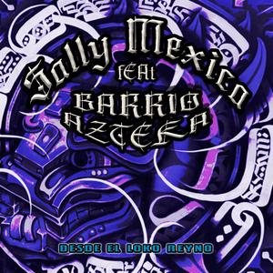 Desde El Loko Reyno (feat. Barrio Azteka) [Explicit]