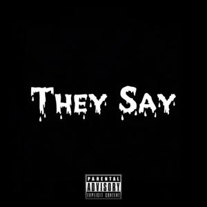 They Say (feat. The Vibe) (Explicit)