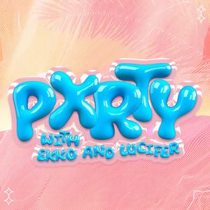 Pxrty With Luci & Ekko (feat. Pxrty With Ekko)