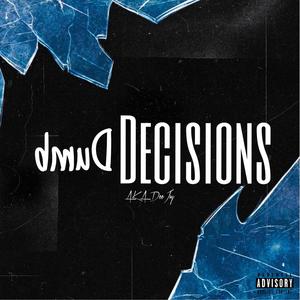 Dumb Decisions (Explicit)