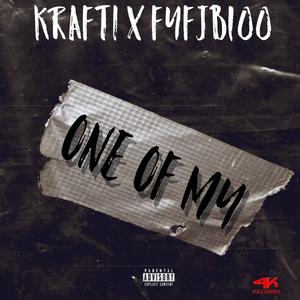 One Of My (feat. Krafti) (Explicit)