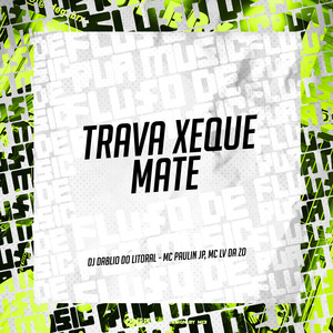 Trava Xeque Mate (Explicit)