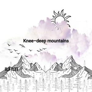 Knee-deep Mountains