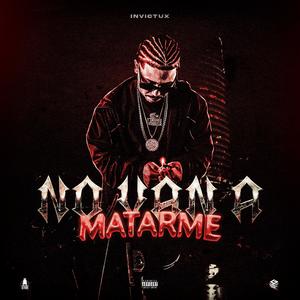 No Van a Matarme (feat. Los Dueños Del Trono LLC.)