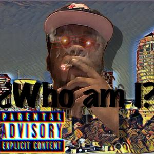 Who Am I? (Explicit)