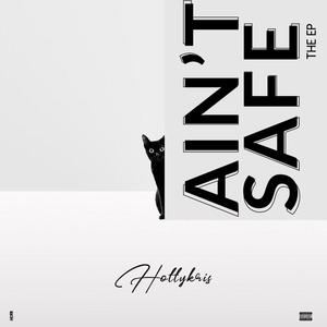 Ain't Safe (Explicit)