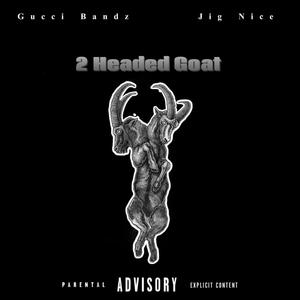 2 Headed Goat (Explicit)