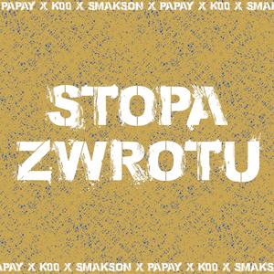 STOPA ZWROTU (feat. SMAKSON & PAPAY) [Explicit]