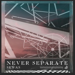 NEVER SEPARATE