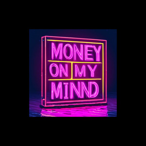 Money On My Mind (Freestyle)