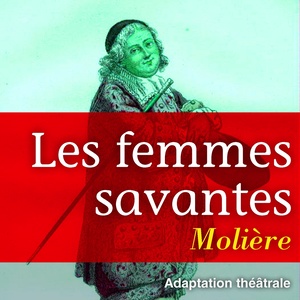 Molière : les femmes savantes(Comédie en 5 actes de Molière)