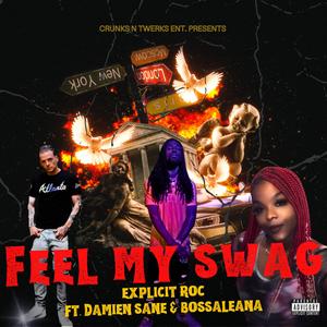 Feel My Swag (feat. Damien Sane & Bossaleana) (Explicit)