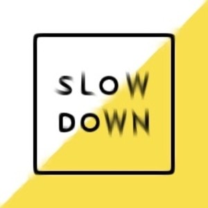 Slow Down