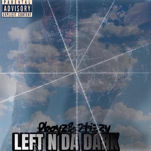 Left N Da Dark (Explicit)