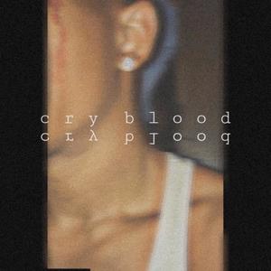 Cry Blood (Explicit)