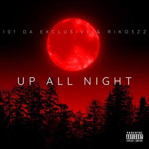 Up All Night (feat. Riko3zz) [Explicit]