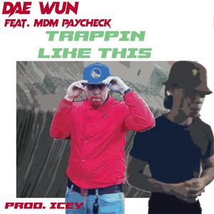 Trappin Like This (feat. Dae Wun) (Explicit)
