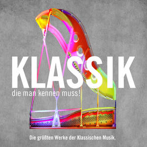 Klassik die man kennen muss! Die größten Werke der Klassischen Musik