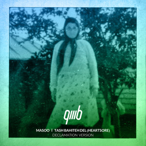 Tash Bahiteh Del(Heartsore) (Declamation Version)