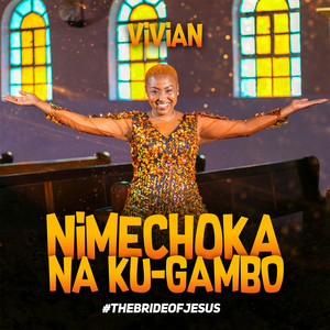 Nimechoka Na Ku-Gambo #TheBrideofJesus