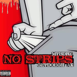 No Strips (feat. MTB Dre) [Explicit]