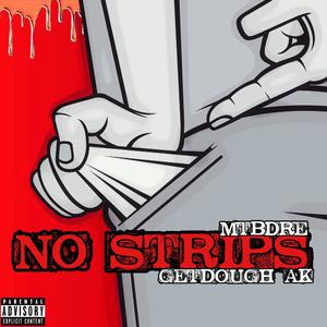 No Strips(feat. MTB Dre) (Explicit)