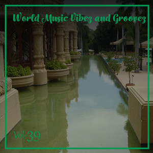 World Music Vibez and Grooves, Vol. 39