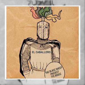 El Caballero(feat. The Black Sheep Project) (Explicit)