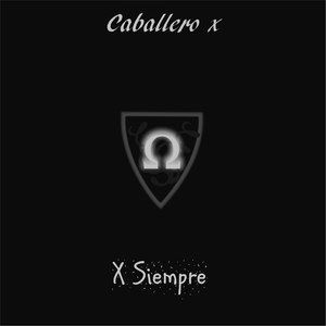 Caballero X: X Siempre